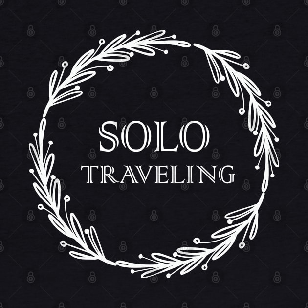 Solo traveling,travel alone,i love solo traveling,Travel Gift by  Funny .designs123